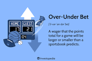 Over-Under Bet: Definition, Types, and Examples