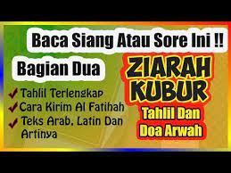Berikut bacaan doa ziarah kubur sesuai islam: Baca Siang Ini Ziarah Kubur Tahlil Dan Doa Arwah Bag Dua Tahlil Arab Latin Dan Artinya Youtube