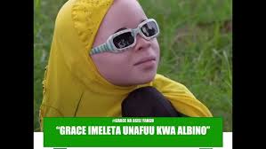 GRACE IMELETA UNAFUU KWA ALBINO