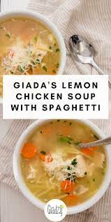 Lemon Chicken Soup With Spaghetti Giadzy Recipe Lemon Chicken Soup Soup Recipes Recipes