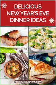 4 Awesome Dinner Recipes For New Year S Eve New Years Day Dinner Dinner New Year S Food