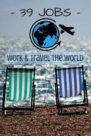 39 Best Travel Jobs Get Paid And Travel In 2020 Travel Jobs Digital Nomad Jobs Work Travel