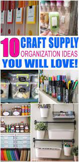 Craft Supply Organization Get The Best Ideas To Organize And Store Your Craft Organize Craft Supplies Craft Storage Ideas For Small Spaces Kids Craft Storage