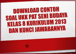 Maybe you would like to learn more about one of these? Download Contoh Soal Ukk Pat Seni Budaya Kelas 8 Kurikulum 2013 Tahun 2020 Beritapppk Com
