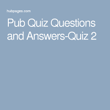 Pub Quiz Questions And Answers Quiz 2 Pub Quiz Questions Pub Quiz Quiz Questions And Answers