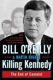 Amazon.com: Killing Kennedy: The End of Camelot (Bill O'Reilly's Killing  Series): 9780805096668: O'Reilly, Bill, Dugard, Martin: Books