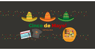 Cinco de mayo is a traditional mexican holiday with a fascinating history—but perhaps even more interesting is the fact that it's now become more popular in the united states than in mexico. Run Cinco De Mayo Virtual Race