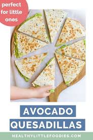 Avocado Quesadillas Healthy Lunches For Kids Quesadilla Baby Food Recipes