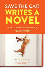How not to write a novel: Save The Cat Writes A Novel The Last Book On Novel Writing You Ll Ever Need Brody Jessica 9780399579745 Amazon Com Books