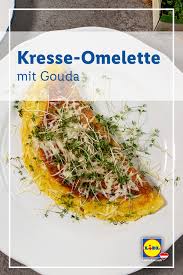 Kresse Omelette Mit Gouda Rezept In 2020 Gouda Lachsroulade Senfdressing