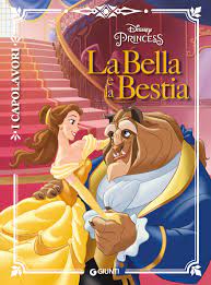La bella e la bestia. La Bella E La Bestia I Capolavori Giunti