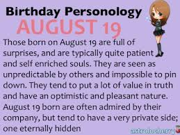 See which celebrities, historical figures, scientists and criminals were born on august 19. Birthday Personology August 19 Sun Leo Virgo Astrolocherry