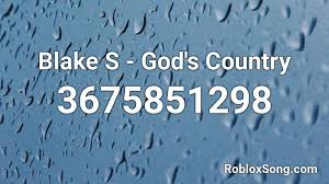 It includes those who are seems valid and also the you can also search this site for all your favorite games. Blake S God S Country Roblox Id Roblox Music Codes