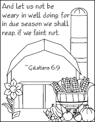 We are in the early stages of creating a coloring sheet for each book in the bible. Galatians 6 9