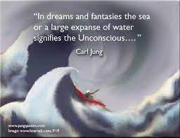 In Dreams And Fantasies The Sea Or A Large Expanse Of Water Signifies The Unconscious The Sea Is The Favorit Carl Jung Quotes Carl Jung Dream Interpretation