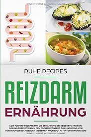 Reizdarm Ernahrung Low Fodmap Rezepte Fur Die Ernahrung Bei Darmproblemen Gesunde Rezepte Nach Dem Fodmap K Fodmap Rezepte Gesunde Rezepte Reizdarm Ernahrung