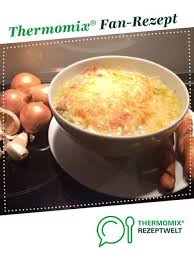 Franzosische Zwiebelsuppe Rezept Zwiebelsuppe Franzosische Zwiebelsuppe Thermomix Rezepte