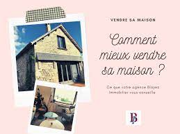 Comment bien vendre sa maison. Comment Mieux Vendre Sa Maison En 4 Conseils Blayez Immobilier