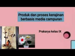 Diterbitkan olehsugiarto setiabudi telah diubah 2 tahun yang lalu. Bikin Kagum Materi Prakarya Kelas Ix Produk Dan Proses Kerajinan Berbasis Media Campuran Disukai Cara Mudah Praktis Di 2021 Rabab Minangkabau