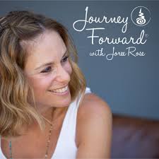 Journey Forward with Joree Rose Podcast