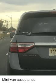 Cool Minivan 285 E Gar Mini Van Acceptance Funny Meme On Me Me