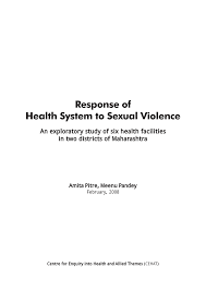 Read online books for free new release and bestseller Pdf Response Of Health System To Sexual Violence An Exploratory Study Of Six Health Facilities In Two Districts Of Maharashtra