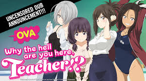 Apa yang baru di nande koko ni sensei ga!? The Uncensored Why The Hell Are You Here Teacher Ova Dub Gets Busy On Hidive
