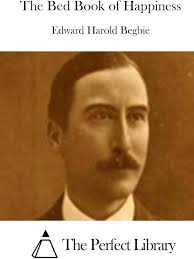 The Bed Book of Happiness (Perfect Library): Amazon.co.uk: Begbie, Edward  Harold, The Perfect Library: 9781511664943: Books