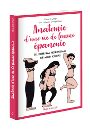 Femme mûre avec garçon 24082. Anatomie D Une Vie De Femme Epanouie Le Journal Hormonal De Mon Corps New Life French Edition Carp France George Hoya Catherine 9782755636956 Amazon Com Books