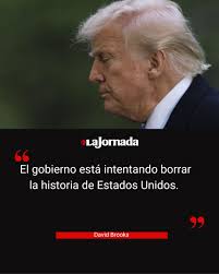 AmericanCurios, columna de David Brooks. Sin palabras. Con amenazas,  órdenes ejecutivas y otras medidas, el régimen de Donald J. Trump está  buscando imponer una nueva versión de la narrativa oficial en escuelas