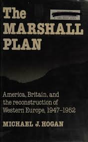 The Marshall Plan : America, Britain, and the reconstruction of Western  Europe, 1947-1952 : Hogan, Michael J., 1943- : Free Download, Borrow, and  Streaming : Internet Archive