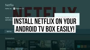 How To Install Netflix On An Android Tv Box Youtube