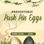 Prehistoric Push Pin Eggs