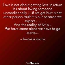 Check spelling or type a new query. Love Is Not About Getting Quotes Writings By Himanshu Sharma Yourquote