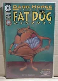 Pudge fat dog is a comic about a dog who likes cats, hates dogs and loves pies. Comic Book Dark Horse Fat Dog Mendoza 116 Ebay