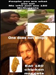 Although the slang began circulating online in 2011, the term chicky nuggies became associated with baby yoda in december 2019. One Does Not Simply Eat 180 Chicken Nuggets Memes