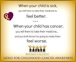 Before you tell your child that you have cancer, experts recommend waiting until you have as much information about your type of cancer, treatment what if your health takes a turn for the worse? When Your Child Is Sick Childhood Cancer Quotes Childhood Cancer Sick Quotes