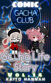 Gacha Club Comic: Gacha Life Story Vol.14 by Kaito Hannah | Goodreads