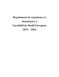 Studiile superioare de doctorat sunt organizateincadrul $colilor doctorale care funcfioneazdin. Regulamentul Facultatii Studii Europene