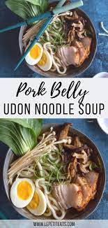 Quick Easy Pork Belly Udon Noodle Soup Le Petit Eats Recipe Easy Pork Asian Soup Noodle Asian Noodle Soup Recipe