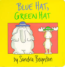 How often have you been watering the cacti? Amazon Com Blue Hat Green Hat Boynton On Board 9780671493202 Sandra Boynton Books