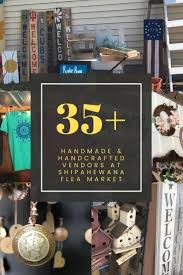 We hope it will help you get the most out of your shopping experience! 35 Handmade Handcrafted Vendors At Shipshewana Flea Market Flea Market Craft Booth Shipshewana
