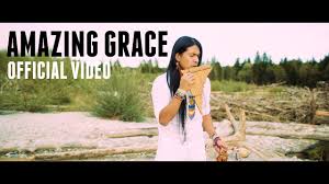 Leo Rojas Amazing Grace Official Video Youtube Amazing Grace Native American Music Beautiful Songs