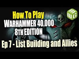 list building and allies how to play warhammer 40k 8th edition ep 7