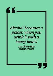 Browse +200.000 popular quotes by author, topic, profession. Alcoholism Sayings