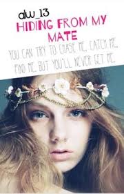 Hiding from my Mate (COMPLETED)