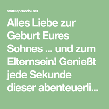 Alles Liebe Zur Geburt Eures Sohnes Und Zum Elternsein Geniesst Jede Sekunde D Herzliche Gluckwunsche Zur Geburt Spruche Zur Geburt Gluckwunsche Zur Geburt