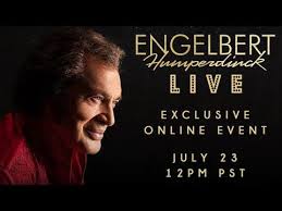 Engelbert Humperdinck Live Exclusive Online Event July 23 12pm Pst Youtube In 2020 Online Event The Last Waltz Music Charts