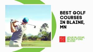Best Golf Courses In Blaine