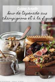 Duo De Tapenade Aux Champignons Et A La Figue Recette Avec Figues Recette A Base De Figues Recette Tapenade